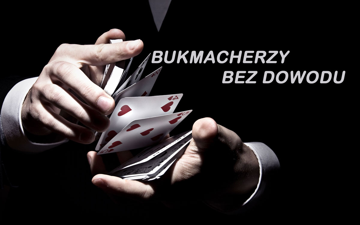 Bukmacherzy Bez Dowodu